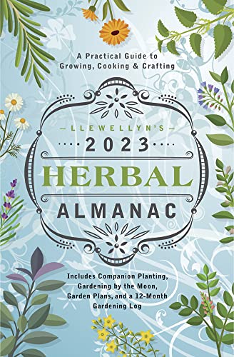 Llewellyn's 2023 Herbal Almanac: A Practical Guide to Growing, Cooking & Crafting (Llewellyn's Herbal Almanac) von Llewellyn Publications